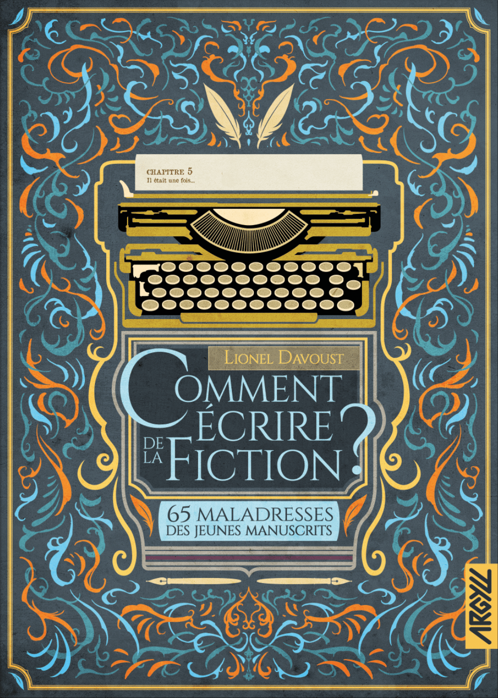 Comment écrire de la fiction ? 65 Maladresses des jeunes manuscrits